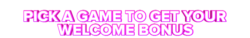 Slots Magic PICK A GAME TO GET YOUR WELCOME BONUS